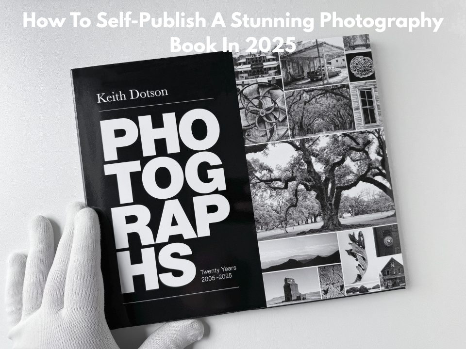 How To Self-Publish A Stunning Photography Book In 2025