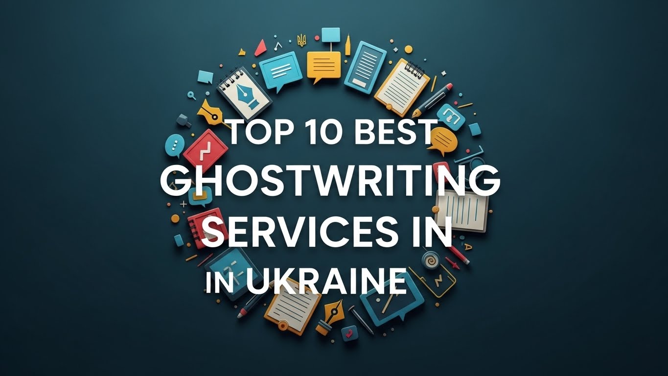 Top 10 Best Ghostwriting Services in Ukraine for 2026