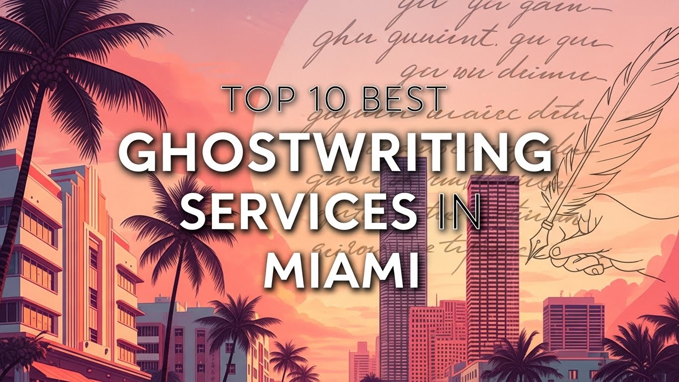 Top 10 Best Ghostwriting Services in Miami for 2026